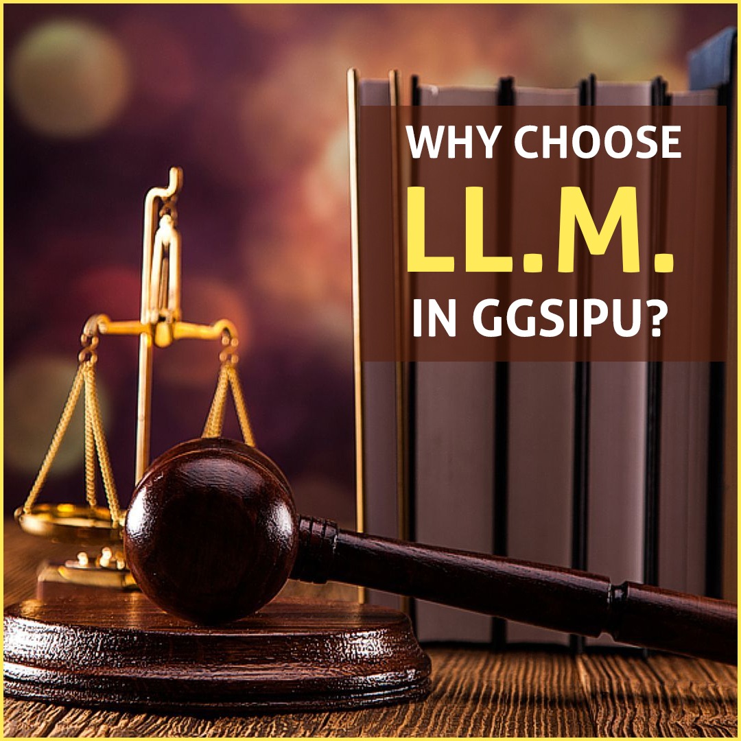 WHY CHOOSE LL.M. IN GGSIPU?