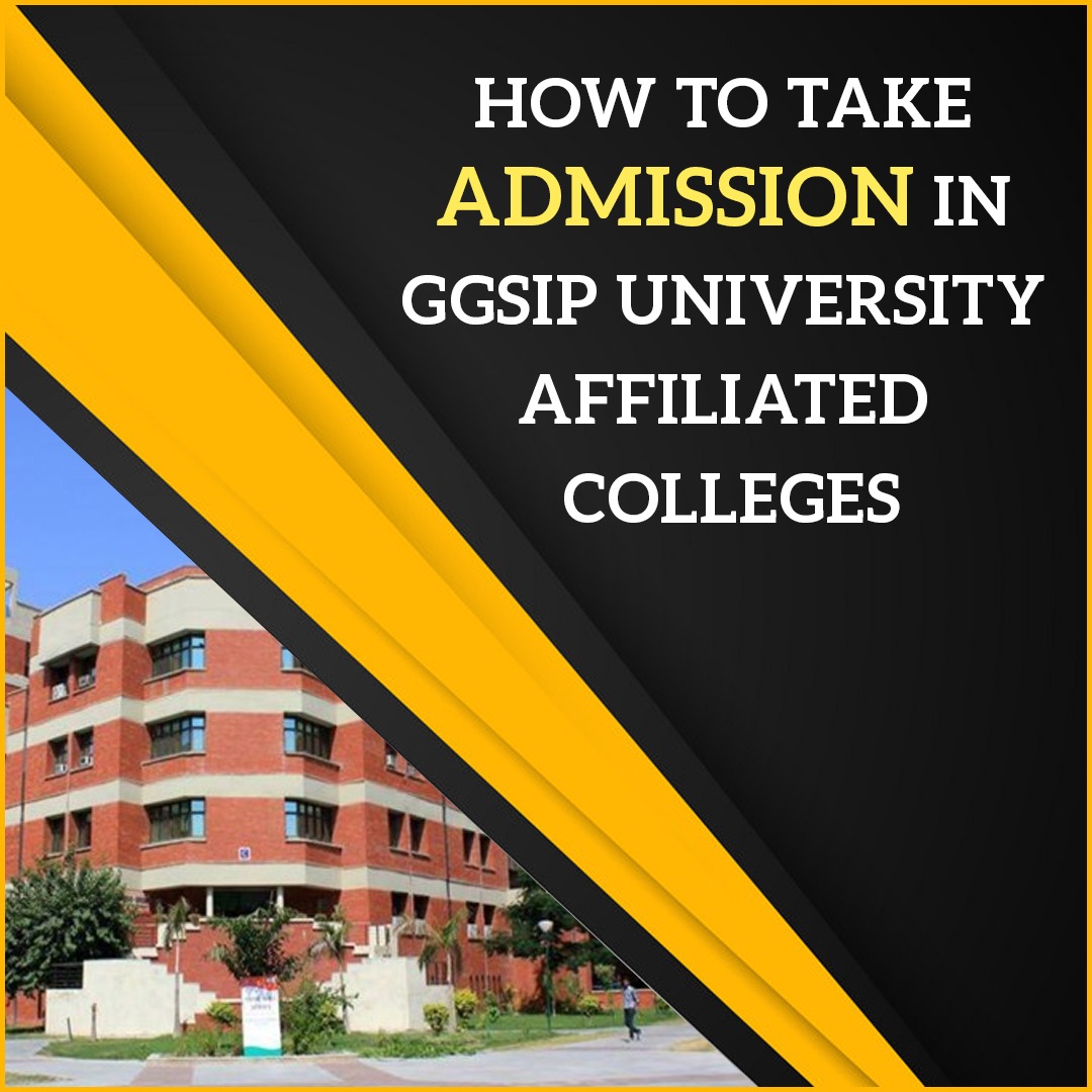 HOW TO TAKE ADMISSION IN GGSIP UNIVERSITY AFFILIATED COLLEGES