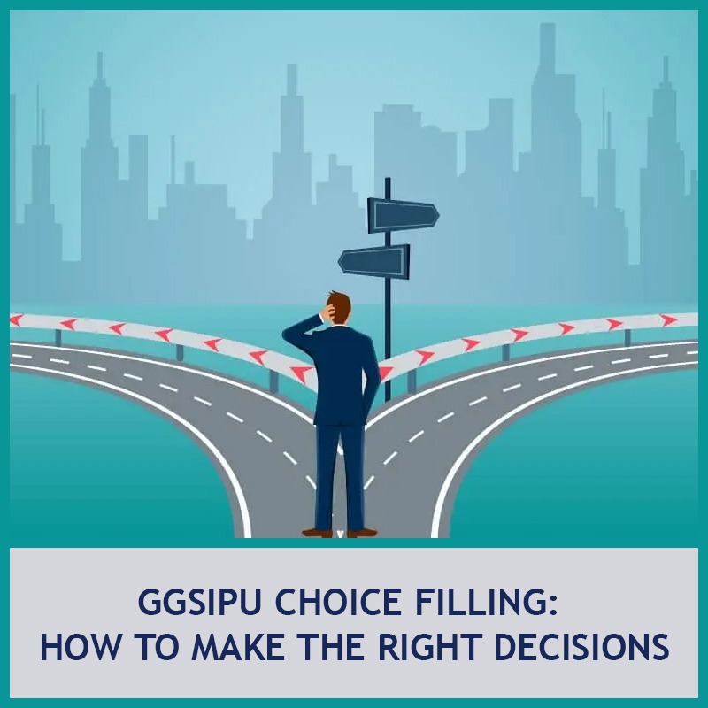 GGSIPU CHOICE FILING: HOW TO MAKE THE RIGHT DECISIONS