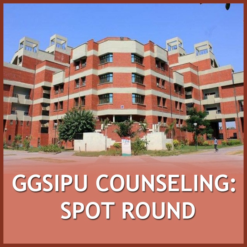 GGSIPU COUNSELING: SPOT ROUND
