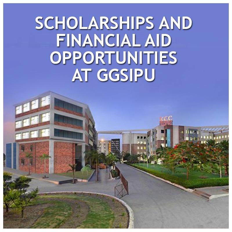 SCHOLARSHIPS AND FINANCIAL AID OPPORTUNITIES AT GGSIPU