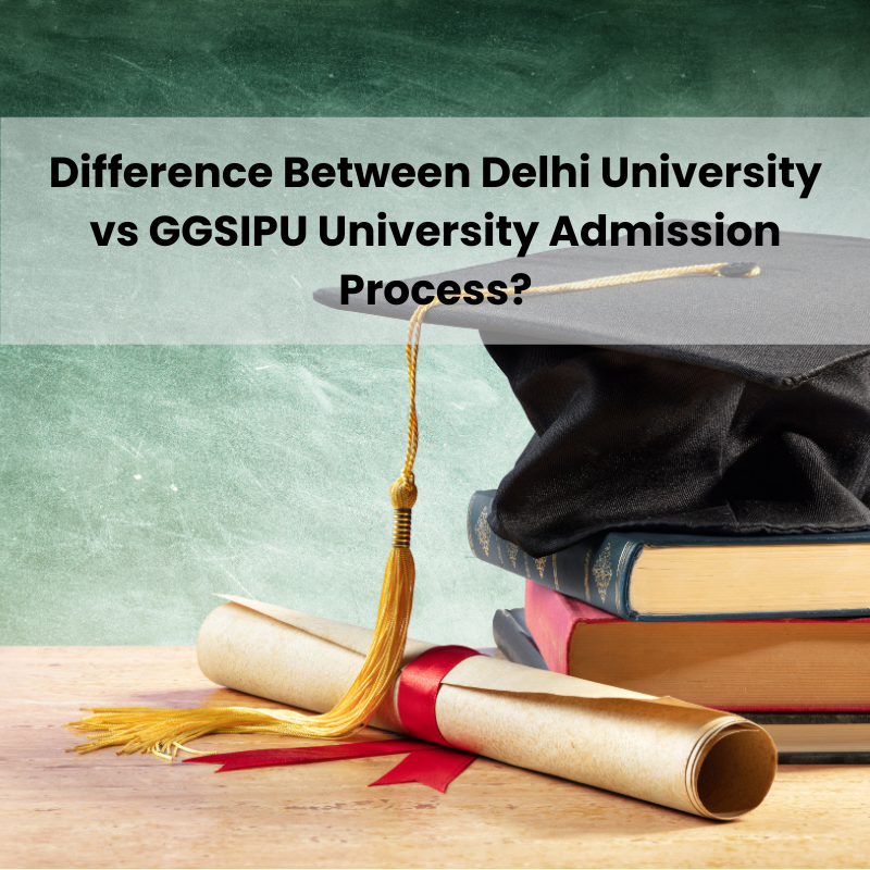 Difference Between Delhi University VS GGSIPU University Admission Process?