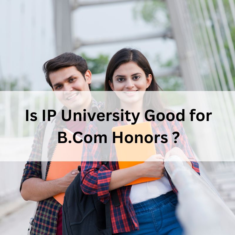 Is IP University Good for B.Com(H)?