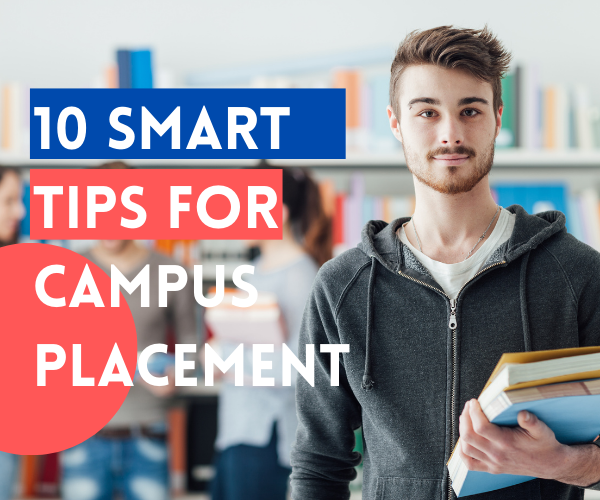10 Smart Tips For Campus Placement