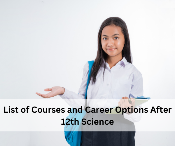 List of Courses and Career Options After 12th Science