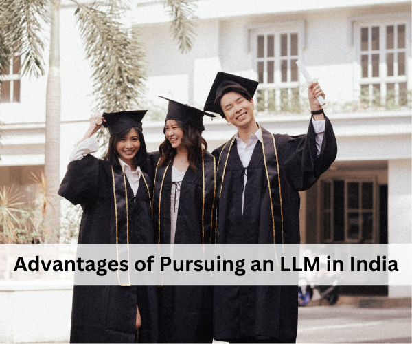 Advantages of Pursuing an LLM in India